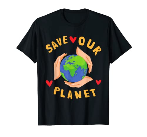 Global Warming Earth Day Climate Change Save Our Planet T-Shirt