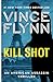 Kill Shot: An American Assassin Thriller (Mitch Rapp Novel, A)