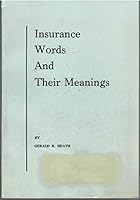 Insurance words and their meanings: A glossary of property and liability insurance terms B06XSSR3FM Book Cover
