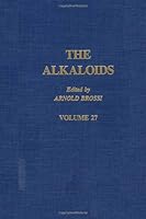 The Alkaloids, Volume 27 0124695272 Book Cover