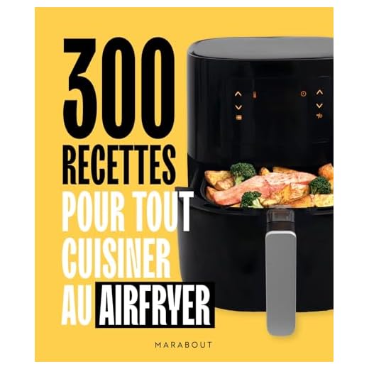 Livre 300 recettes pour airfryer et friteuse