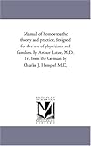 hempel mehringdamm  Manual of homoeopathic theory and practice, designed for the use of physicians and families. By Arthur Lutze, M.D. Tr. from the German by Charles J. Hempel, M.D.