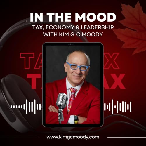 In the Mood with Kim G C Moody: Canada Has a &ldquo;Departure Tax&rdquo;? - Episode 37