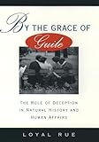 By the Grace of Guile: The Role of Deception in Natural History and Human Affairs