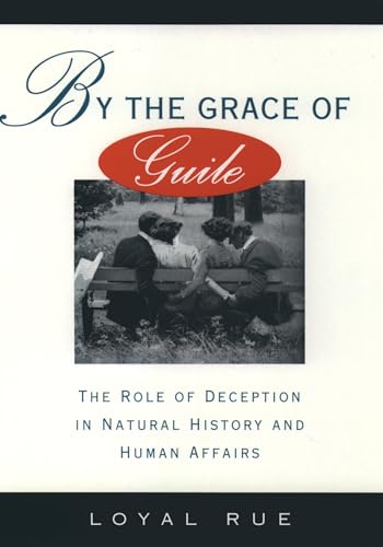 By the Grace of Guile: The Role of Deception in Natural History and Human Affairs