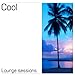 Cool - Lounge Sessions