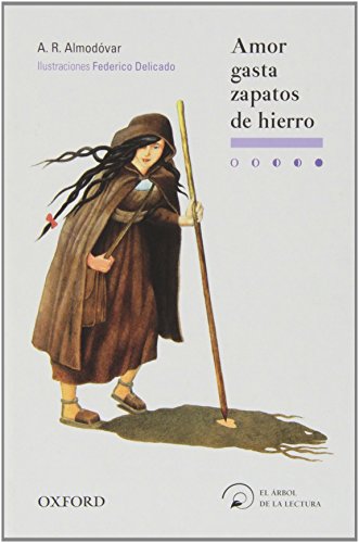 Amor Gasta Zapatos de Hierro (El Árbol de la Lectura) de Antonio Rodríguez Almodóvar (1 ene 2013) Tapa blanda