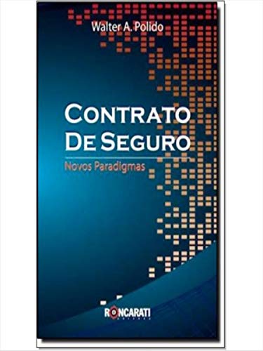 Contrato de Seguro. Novos Paradigmas