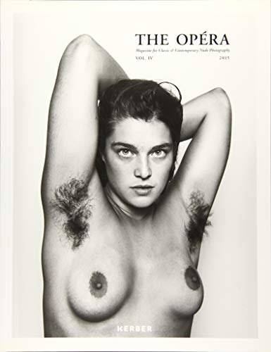 The Opéra: Volume IV: Magazine for Classic & Contemporary Nude Photography
