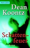 Schattenfeuer. Roman - Dean R. Koontz 