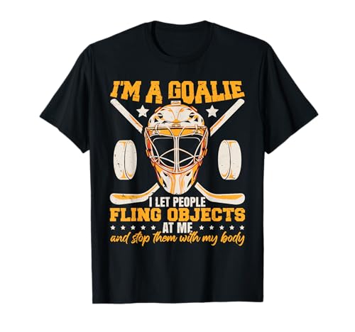 Funny Ice Hockey Goalie Saying Hockey Player Goalie T-Shirt