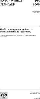 ISO 9000:2015, Fourth Edition: Quality management systems - Fundamentals and vocabulary: Quality management systems - Fundamentals and vocabulary