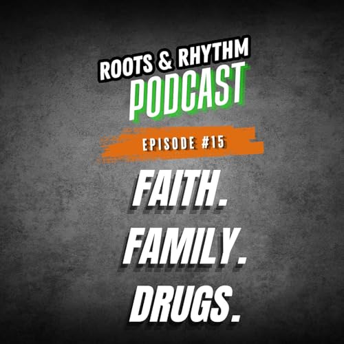 Faith, Family & Drugs | How Culture, Religion & Upbringing Shaped Our Experiences | Episode 15