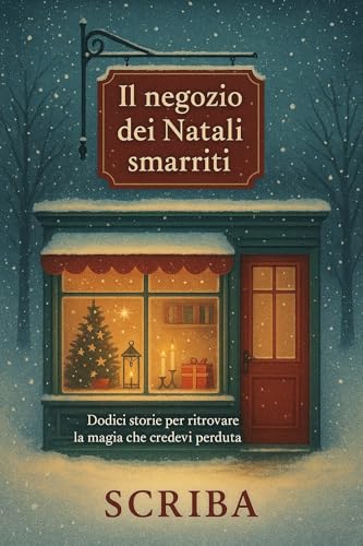 Il negozio dei Natali smarriti: Dodici storie per ritrovare la magia che credevi perduta
