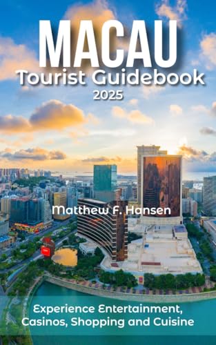 Macau Tourist Guidebook 2025: Experience Entertainment,Casinos, Shopping and Cuisine