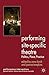 Performing Site-Specific Theatre: Politics, Place, Practice (Performance Interventions)