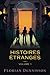 Histoires étranges: Volume 1 : Un voisin étrange, Un village étrange, Un manuscrit étrange