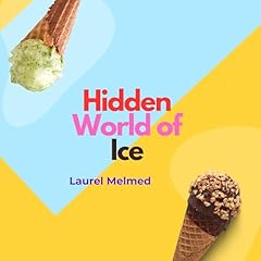 Hidden World of Ice Audiolibro Por Laurel Melmed arte de portada