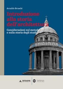 Vedi scheda su Amazon Introduzione alla storia dell'architettura. Considerazioni sul metodo e sulla storia degli studi