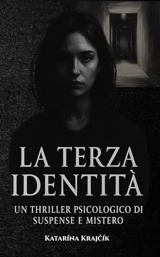 La Terza Identità: Un Thriller Psicologico Di Suspense E Mistero: 1