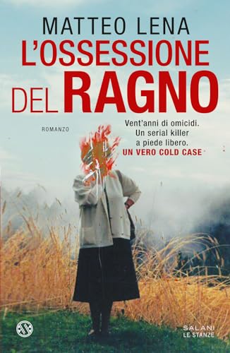 L'ossessione del ragno. Il romanzo sul mostro di Udine