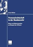 Personalwirtschaft in der Bundeswehr: Bilanz und Reformansätze am Beispiel der Offiziere (Wirtschaftswissenschaften)