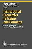 Institutional Economics in France and Germany: German Ordoliberalism versus the French Regulation School (Ethical Economy)