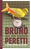 Bruno Peretti: unblutige Kurzkrimis / Jagt den Tagedieb - Dreizehn unblutige Kurzkrimis - Godi Huber 