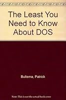 The Least You Need to Know About DOS 0911625615 Book Cover