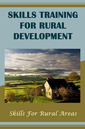 Skills Training For Rural Development: Skills For Rural Areas - Kindle ...
