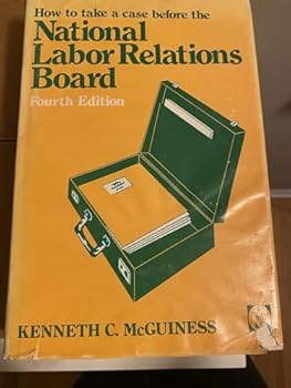 Hardcover How to take a case before the National Labor Relations Board Book