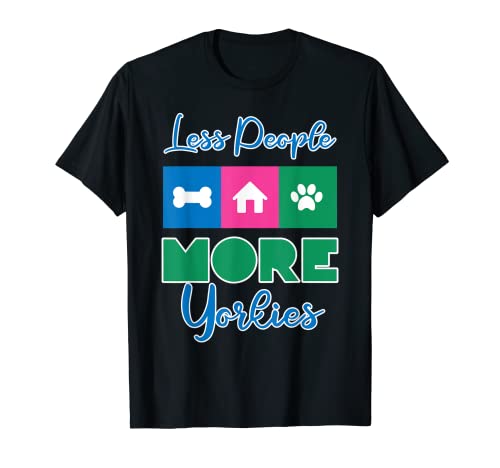 Funny Less People More Yorkie Dog Camiseta