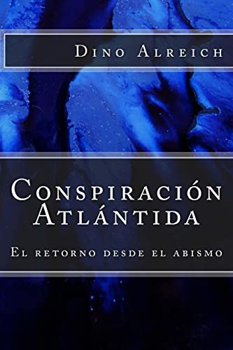 Conspiración Atlántida: el retorno desde el abismo (Spanish Edition)