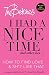 I Had a Nice Time And Other Lies...: How to find love & sh*t like that