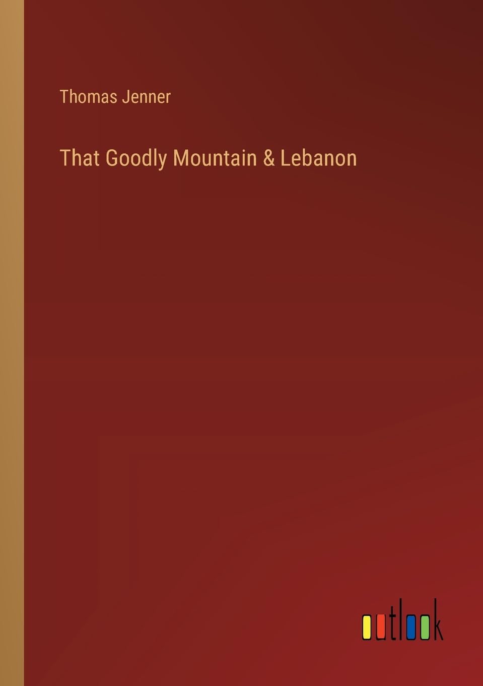 That Goodly Mountain & Lebanon