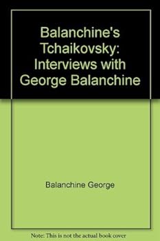 Paperback Balanchine's Tchaikovsky: Interviews with George Balanchine Book