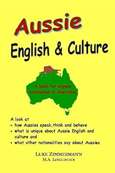 Aussie English & Culture: What is unique about Australian English and Culture?