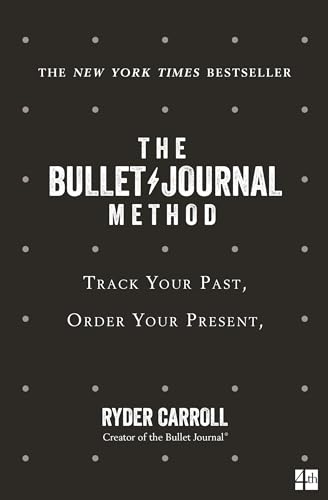 The Bullet Journal Method: The ultimate self-help manifesto and guide to productivity and mindful living (English Edition)