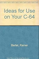 Ideas for Use on Your Commodore 0916439070 Book Cover