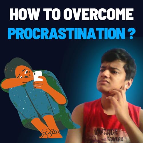 How To Overcome Procrastination ?