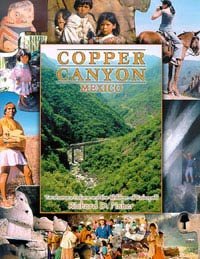 The Copper Canyon, Chihuahua, Mexico: Tierra de... 0967890721 Book Cover
