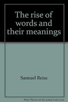Hardcover The Rise of Words and Their Meanings Book