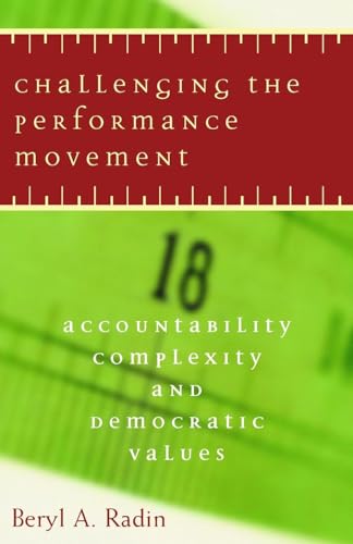 Challenging the Performance Movement: Accountability, Complexity, and Democratic Values (Public Management and Change)