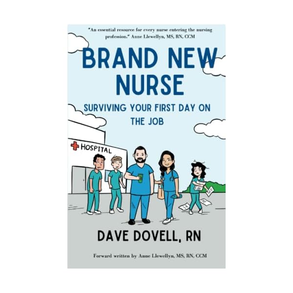 Brand New Nurse: Surviving Your First Day on the Job Paperback – July 22, 2022