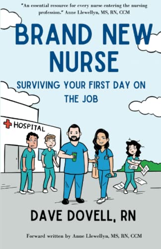 Brand New Nurse: Surviving Your First Day on the Job Paperback – July 22, 2022