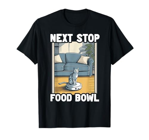 Next Stop - Ciotola per Alimenti con Gatto sul Robot aspirapolvere Maglietta