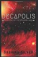 Decapolis: Book One of the Krilisian Saga 197358087X Book Cover