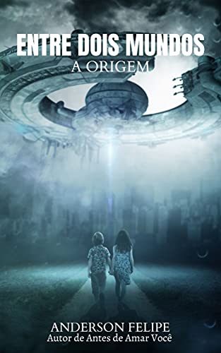 Entre dois Mundos: A Origem