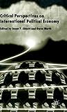 Critical Perspectives on International Political Economy (Advances in Political Science)