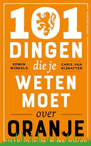 101 dingen die je weten moet over Oranje